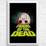 Friday of the Dead - Posters & Prints