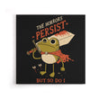 Frogs Persist - Canvas Print