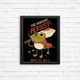 Frogs Persist - Posters & Prints