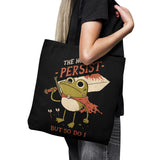 Frogs Persist - Tote Bag