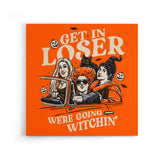 Get in Loser - Canvas Print