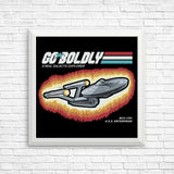 Go Boldly - Posters & Prints