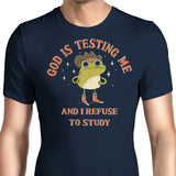 God is Testing Me - Men's Apparel