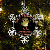 God is Testing Me - Ornament