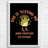 God is Testing Me - Posters & Prints