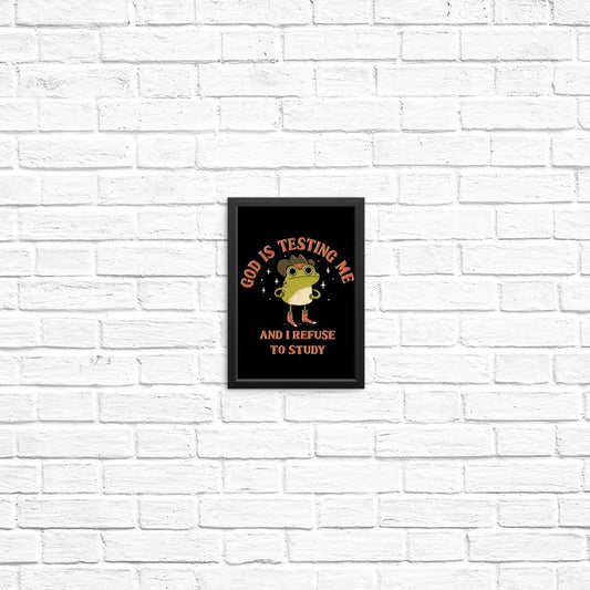 God is Testing Me - Posters & Prints