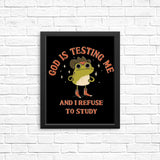 God is Testing Me - Posters & Prints