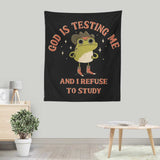 God is Testing Me - Wall Tapestry