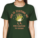 God is Testing Me - Women's Apparel