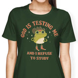 God is Testing Me - Women's Apparel