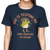 God is Testing Me - Women's Apparel