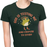 God is Testing Me - Women's Apparel