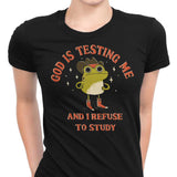 God is Testing Me - Women's Apparel