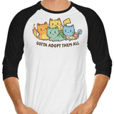 Gotta Adopt 'Em All - 3/4 Sleeve Raglan T-Shirt
