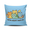 Gotta Adopt 'Em All - Throw Pillow