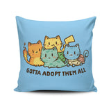 Gotta Adopt 'Em All - Throw Pillow