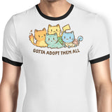 Gotta Adopt 'Em All - Ringer T-Shirt