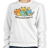 Gotta Adopt 'Em All - Sweatshirt