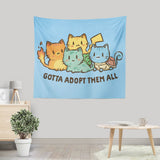 Gotta Adopt 'Em All - Wall Tapestry