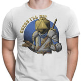 Guess I'll Die - Men's Apparel
