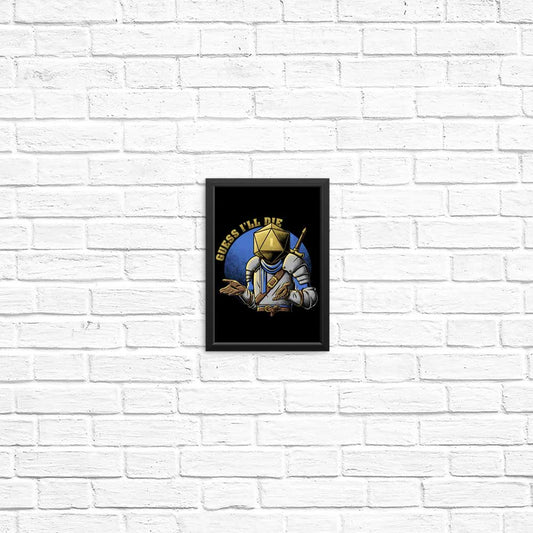 Guess I'll Die - Posters & Prints