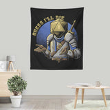 Guess I'll Die - Wall Tapestry