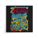 Half-Shell Heroes - Canvas Print