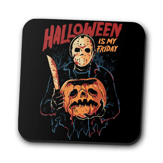 Halloween is My Friday - Coasters