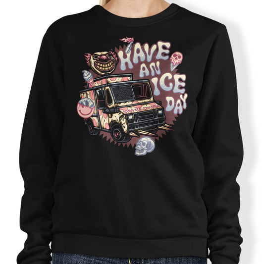 Have an Ice Day - Sweatshirt