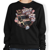 Have an Ice Day - Sweatshirt
