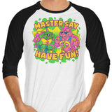 Have Fun - 3/4 Sleeve Raglan T-Shirt