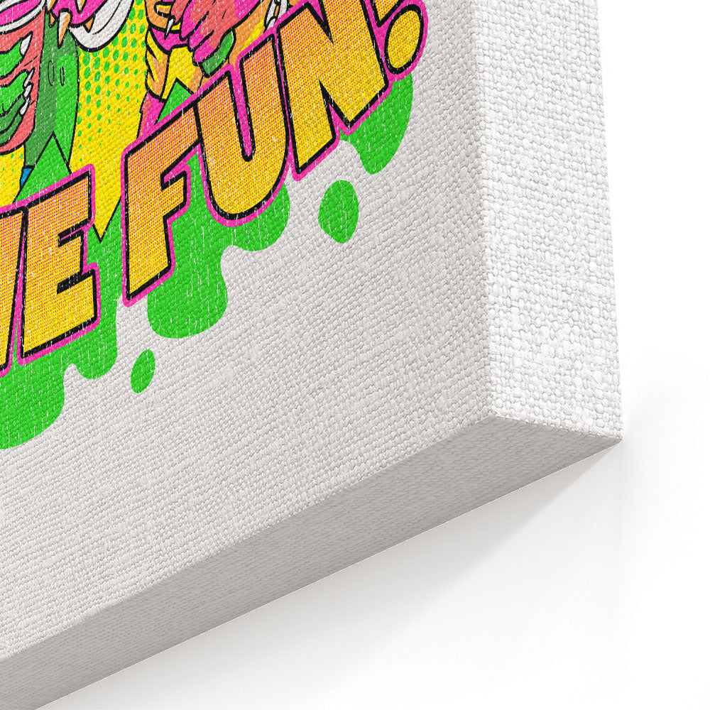 Have Fun - Canvas Print