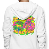 Have Fun - Hoodie