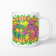 Have Fun - Mug