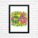 Have Fun - Posters & Prints