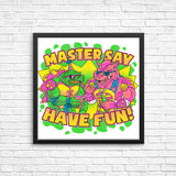 Have Fun - Posters & Prints