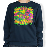 Have Fun - Sweatshirt