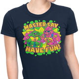 Have Fun - Women's Apparel