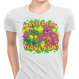 Have Fun - Women's Apparel