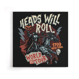 Heads Will Roll - Canvas Print