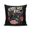Heads Will Roll - Throw Pillow
