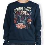 Heads Will Roll - Sweatshirt