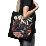 Heads Will Roll - Tote Bag