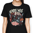 Heads Will Roll - Women's Apparel
