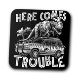 Here Comes Trouble - Coasters
