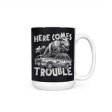 Here Comes Trouble - Mug