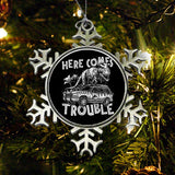 Here Comes Trouble - Ornament