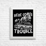 Here Comes Trouble - Posters & Prints