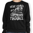Here Comes Trouble - Sweatshirt