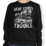 Here Comes Trouble - Sweatshirt